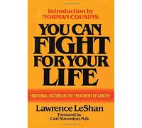 [(You Can Fight for Your Life: Emotional Factors in the Treatment of Cancer)] [Author: Lawrence LeShan] published on (September, 1980)