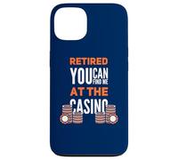 You Can Find Me at The Casino Funny Retired Gambler Coque pour iPhone 13