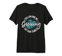 You Can Find Me Growing My Own Jungle Plantes d'intérieur Monstera T-Shirt Haut de Gamme
