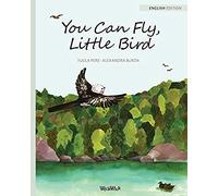You Can Fly, Little Bird