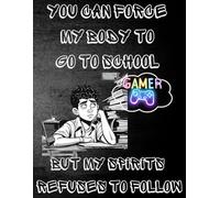 You Can Force My Body To School, but My Spirit Refuses to Follow.: A grid notebook with funny quote for taking notes at school.