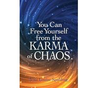 You Can Free Yourself from the Karma of Chaos