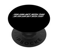 You Can Get with This Or You Can Get with That | 80's Song PopSockets PopGrip Adhésif