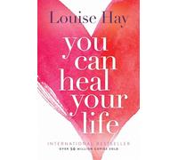 Louise Hay – You Can Heal Your Life – Poche