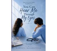 You Can Hear Me Through My Eyes