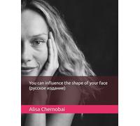 You can influence the shape of your face (русское издание)