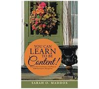 You Can Learn To Be Content!