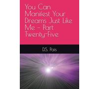 You Can Manifest Your Dreams Just Like Me - Part Twenty-Five