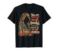 You Can Never Get Enough Books Into Childrens Hands T-Shirt