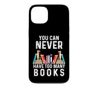 You Can Never Have Too Many Books Book Lover Men Women Kids Coque pour iPhone 13