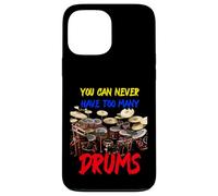 You Can Never Have Too Many Drums | Drummers Drum Coque pour iPhone 13 Pro Max