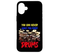 You Can Never Have Too Many Drums | Drummers Drum Coque pour iPhone 16 Plus