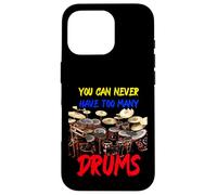 You Can Never Have Too Many Drums | Drummers Drum Coque pour iPhone 16 Pro