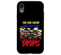 You Can Never Have Too Many Drums | Drummers Drum Coque pour iPhone XR