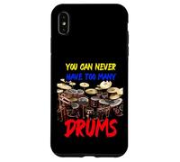 You Can Never Have Too Many Drums | Drummers Drum Coque pour iPhone XS Max