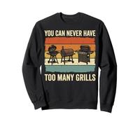 You Can Never Have Too Many Grills Sweatshirt