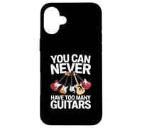 You Can Never Have Too Many Guitars Funny Guitar Player Coque pour iPhone 16 Plus