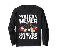 You Can Never Have Too Many Guitars Funny Guitar Player Manche Longue