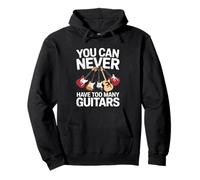 You Can Never Have Too Many Guitars Funny Guitar Player Sweat à Capuche