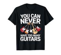 You Can Never Have Too Many Guitars Funny Guitar Player T-Shirt
