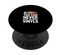 You Can Never Have Too Many Vinyls PopSockets PopGrip Adhésif