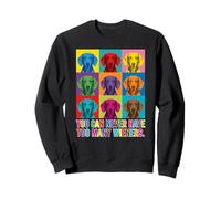 You Can Never Have Too Many Wieners Funny Teckel Pop Art Sweatshirt