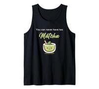 You Can Never Have Too Matcha - Japanese Green Tea Graphic Débardeur