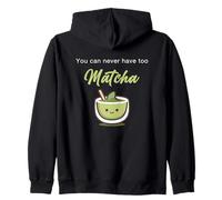 You Can Never Have Too Matcha - Japanese Green Tea Graphic Sweat à Capuche