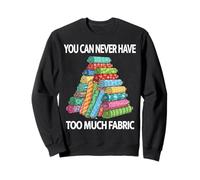 You Can Never Have Too Much Tissu à Coudre Motif Humoristique Sweatshirt