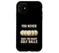 You Can Never Have Troo Many Golf Balls - Cadeau Amusant pour golfeurs Coque pour iPhone 11