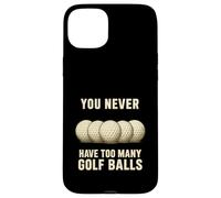 You Can Never Have Troo Many Golf Balls - Cadeau Amusant pour golfeurs Coque pour iPhone 15 Plus