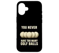 You Can Never Have Troo Many Golf Balls - Cadeau Amusant pour golfeurs Coque pour iPhone 16