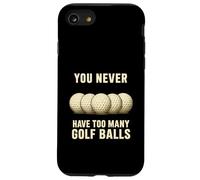 You Can Never Have Troo Many Golf Balls - Cadeau Amusant pour golfeurs Coque pour iPhone SE (2020) / 7/8