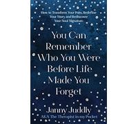 You Can Remember Who You Were Before Life Made You Forget