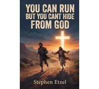 YOU CAN RUN BUT YOU CAN"T HIDE FROM GOD