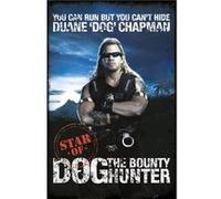 You Can Run But You Can't Hide: Star of Dog the Bounty Hunter Chapman, Duane (Auteur)