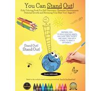 You Can Stand Out!: KIds' Coloring Book For Self-Discovery, Character Development, Personal Growth and Becoming Your Best You! Ages 4+
