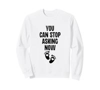 You Can Stop Asking Now Annonce de Grossesse révéler Le Sexe Sweatshirt