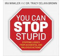 You Can Stop Stupid: Stopping Losses from Accidental and Malicious Actions