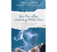 You Can Stop Treading Water Now: Reclaiming Your Life in a World Constructed to Diminish It