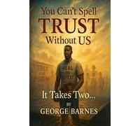 You Can’t Spell TRUST Without US: It Takes Two…