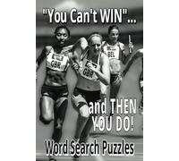 You Can’t Win and Then You Do! Word Search Puzzles: Inspirational hidden words related to wining and accomplishing your goals.
