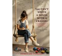 YOU CAN’T WRITE A NOVEL WITH A CRAYON: Finding Pockets of Joy amid the Depths of Mental Illness