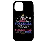You Can Take The Girl Out of Yorkshire, Royaume-Uni, Royaume-Uni Coque pour iPhone 15