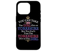 You Can Take The Girl Out of Yorkshire, Royaume-Uni, Royaume-Uni Coque pour iPhone 16 Pro