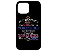 You Can Take The Girl Out of Yorkshire, Royaume-Uni, Royaume-Uni Coque pour iPhone 16 Pro Max