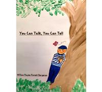 You Can Talk, You Can Tell: What to Do When Secrets Feel Bad, Who to Tell, and Knowing You Are Not Alone