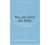 You Can Teach the Bible A Practical Guide to Teaching God's Word with Clarity and Confidence - Michael J. Kruger - Tyndale Elevate - ebook (ePub) - Livre