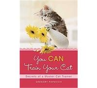 You Can Train Your Cat Gregory Popovich (Auteur)