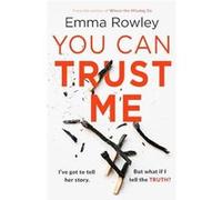 You Can Trust Me Emma Rowley (Auteur)
